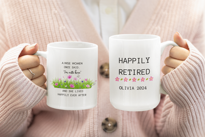 A Wise Woman Once Said Retirement Mug Personalized Funny Gift for Retired Coworker Boss Friend or Her Custom Coffee Cup for Women